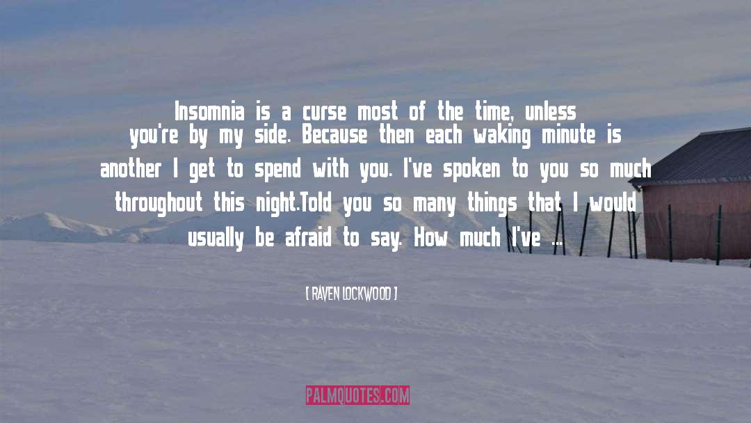 Raven Lockwood Quotes: Insomnia is a curse most