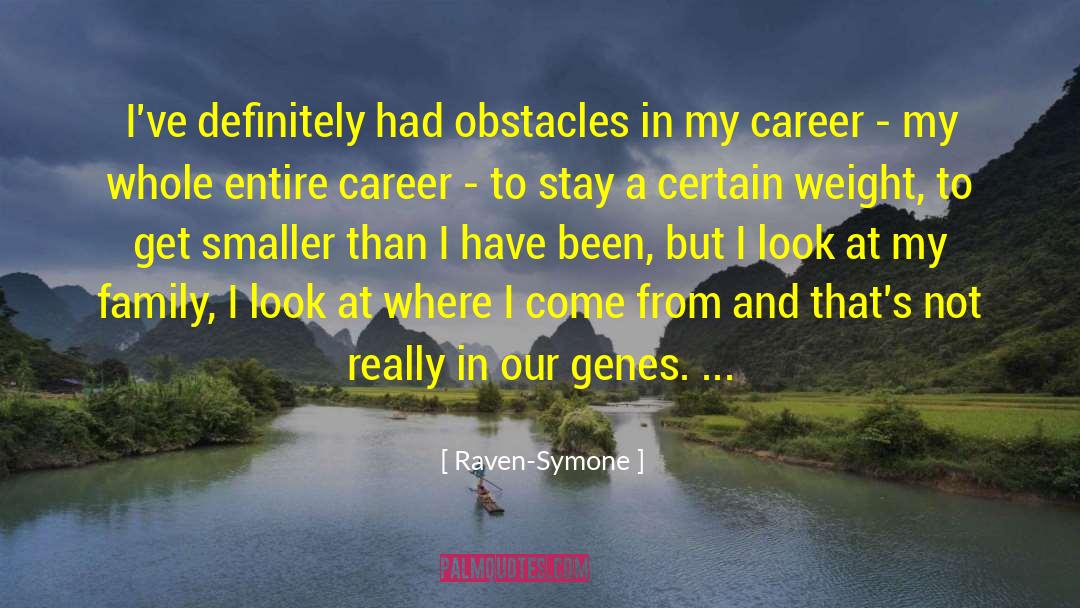 Raven-Symone Quotes: I've definitely had obstacles in