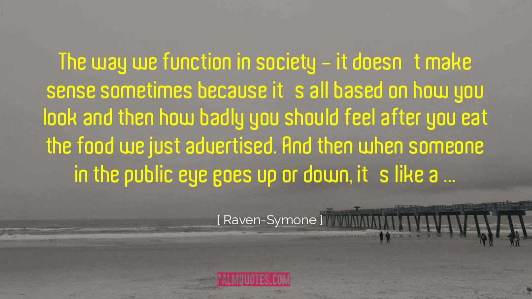 Raven-Symone Quotes: The way we function in