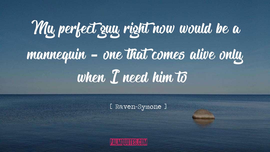 Raven-Symone Quotes: My perfect guy right now