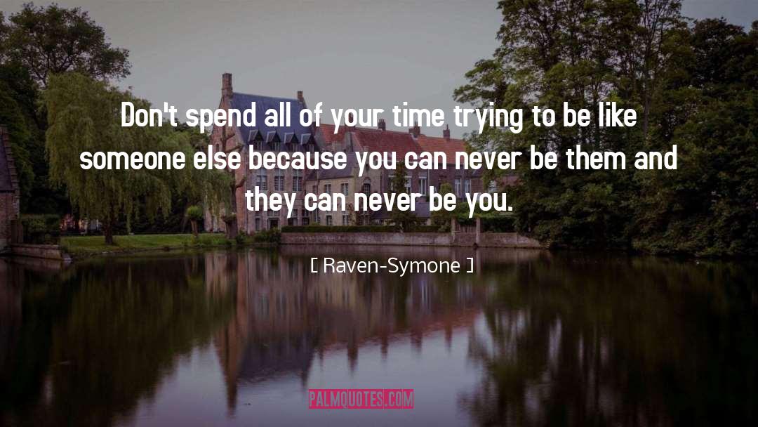 Raven-Symone Quotes: Don't spend all of your