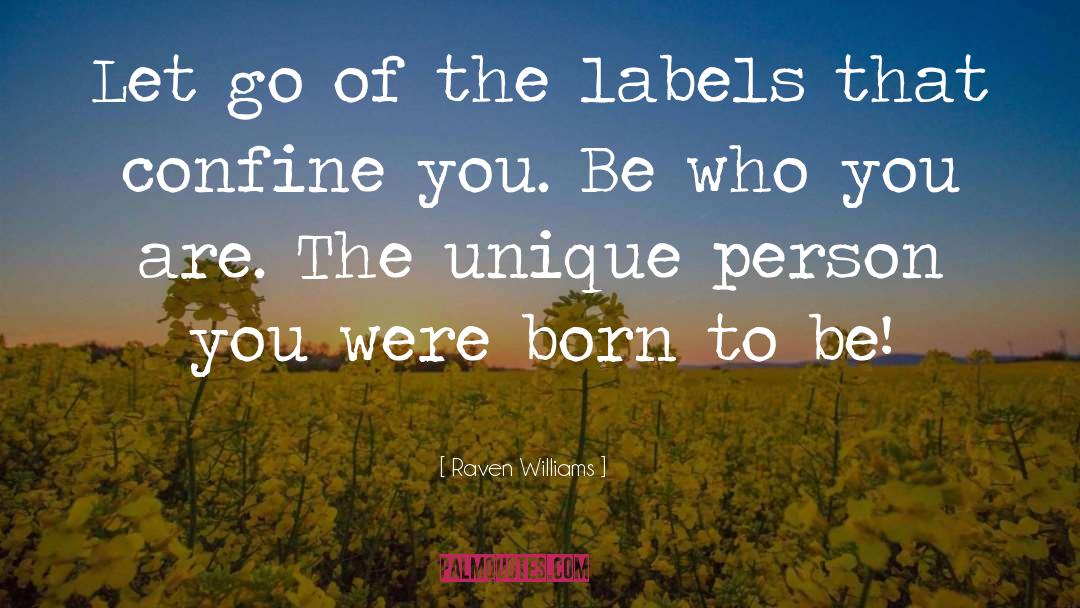 Raven Williams Quotes: Let go of the labels