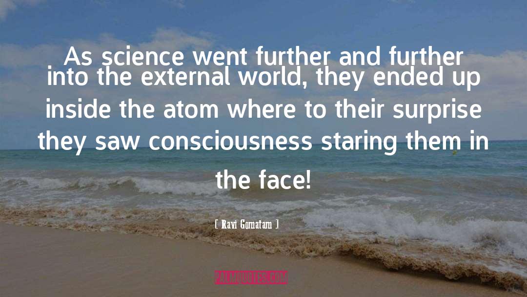 Ravi Gomatam Quotes: As science went further and