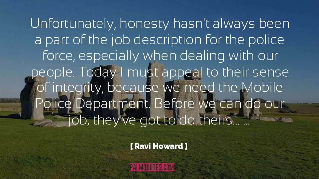 Ravi Howard Quotes: Unfortunately, honesty hasn't always been