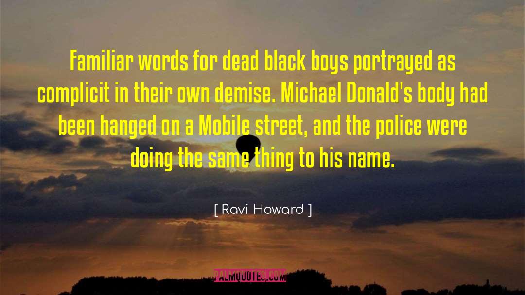 Ravi Howard Quotes: Familiar words for dead black