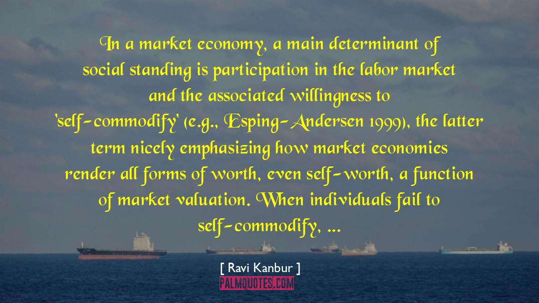 Ravi Kanbur Quotes: In a market economy, a