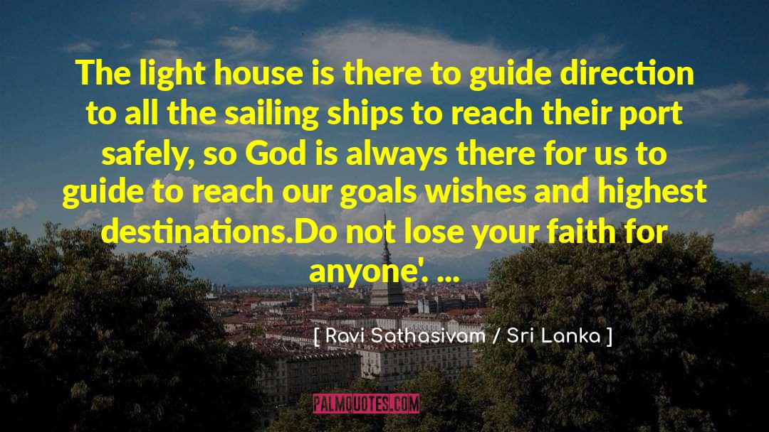 Ravi Sathasivam / Sri Lanka Quotes: The light house is there