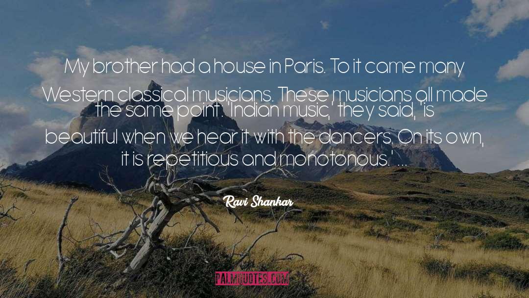 Ravi Shankar Quotes: My brother had a house