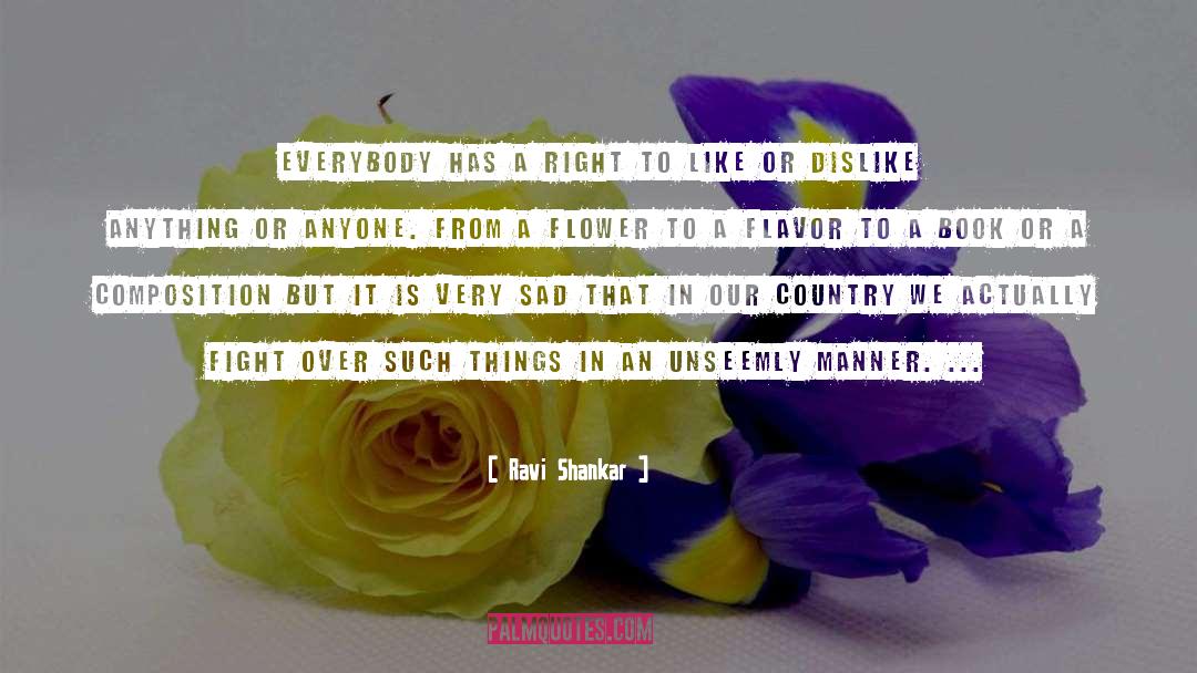 Ravi Shankar Quotes: Everybody has a right to