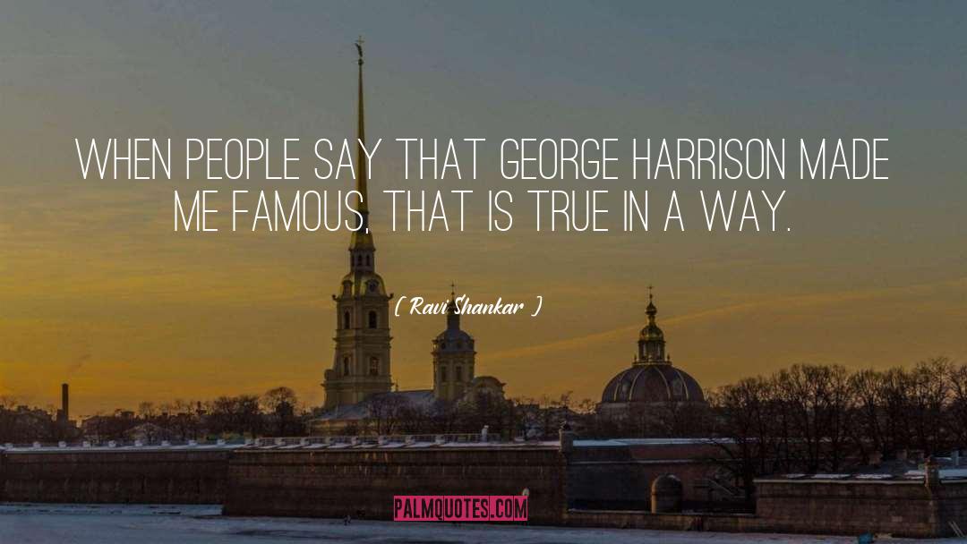 Ravi Shankar Quotes: When people say that George