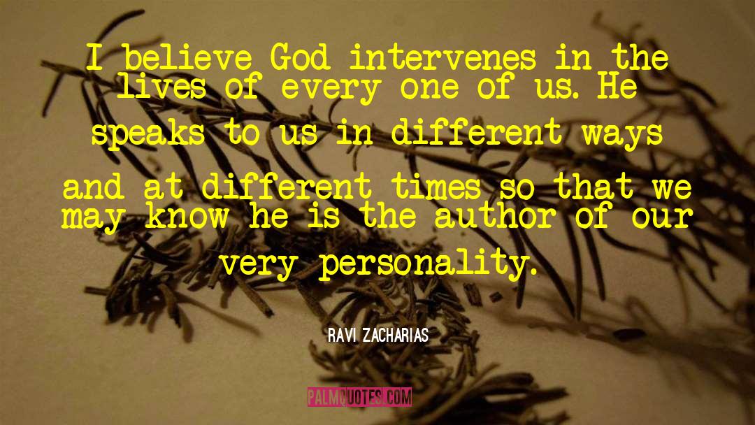 Ravi Zacharias Quotes: I believe God intervenes in