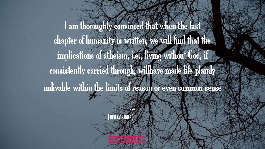 Ravi Zacharias Quotes: I am thoroughly convinced that