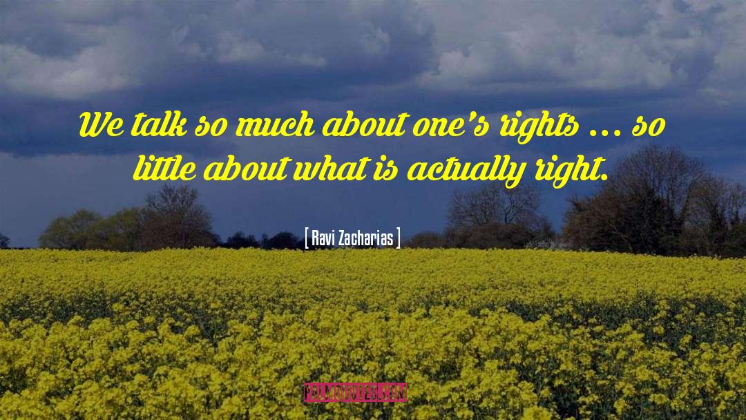 Ravi Zacharias Quotes: We talk so much about