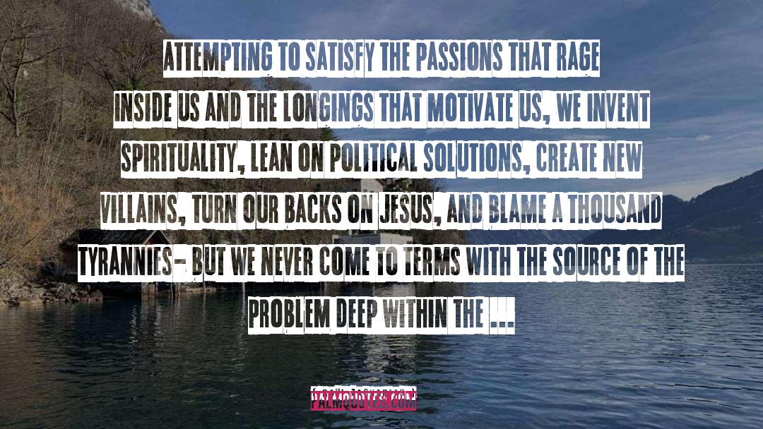 Ravi Zacharias Quotes: Attempting to satisfy the passions