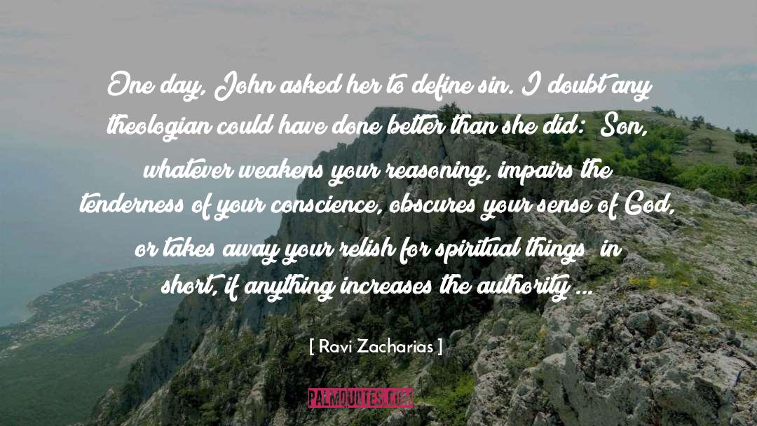 Ravi Zacharias Quotes: One day, John asked her