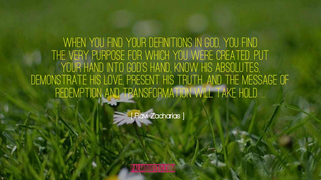 Ravi Zacharias Quotes: When you find your definitions