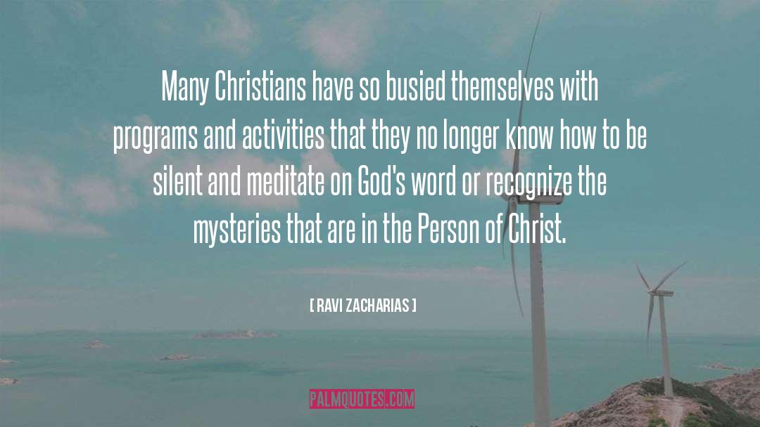 Ravi Zacharias Quotes: Many Christians have so busied