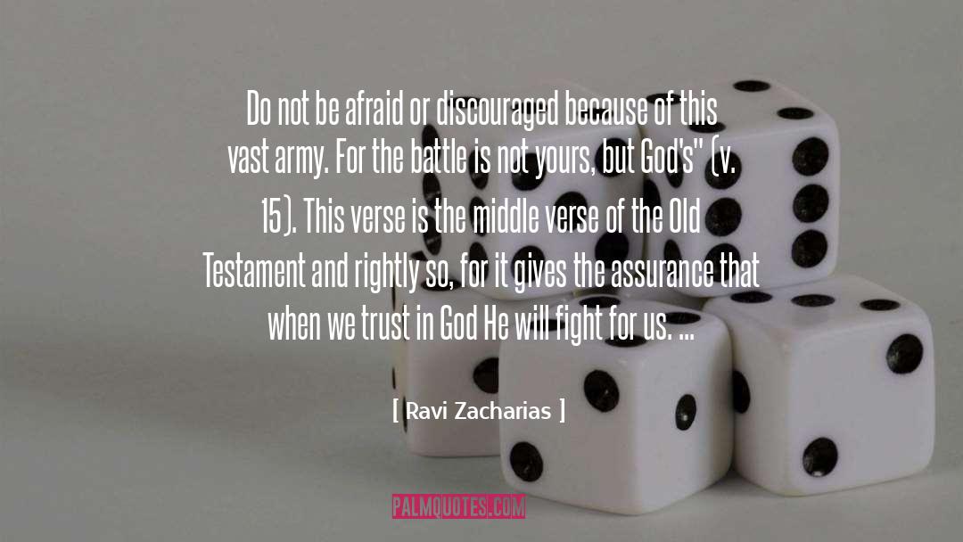 Ravi Zacharias Quotes: Do not be afraid or