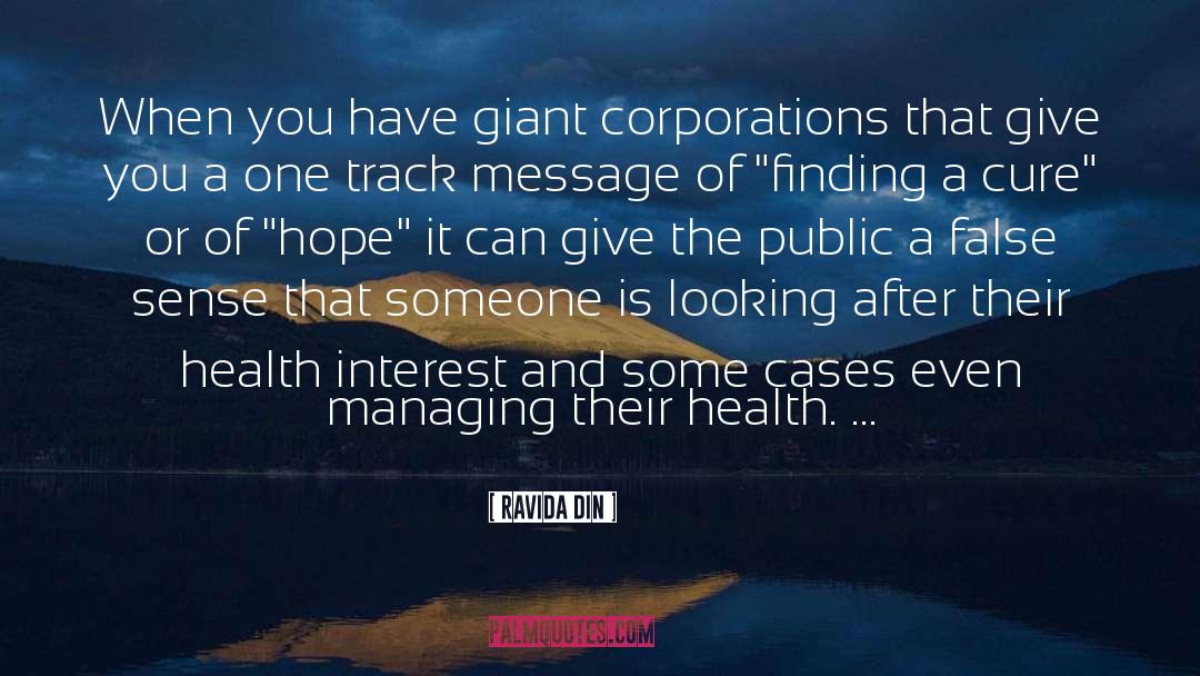 Ravida Din Quotes: When you have giant corporations