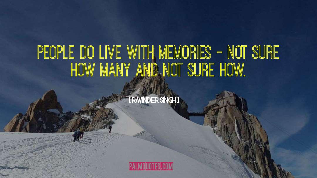 Ravinder Singh Quotes: People do live with memories