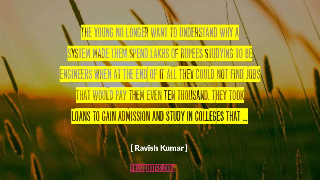 Ravish Kumar Quotes: The young no longer want