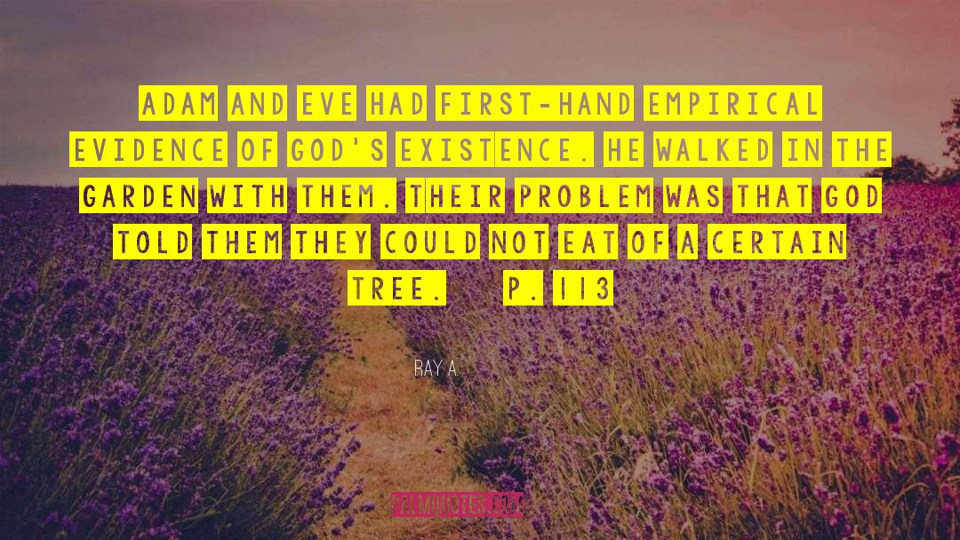 Ray A. Quotes: Adam and Eve had first-hand