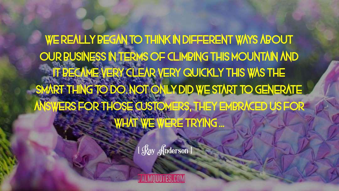 Ray Anderson Quotes: We really began to think