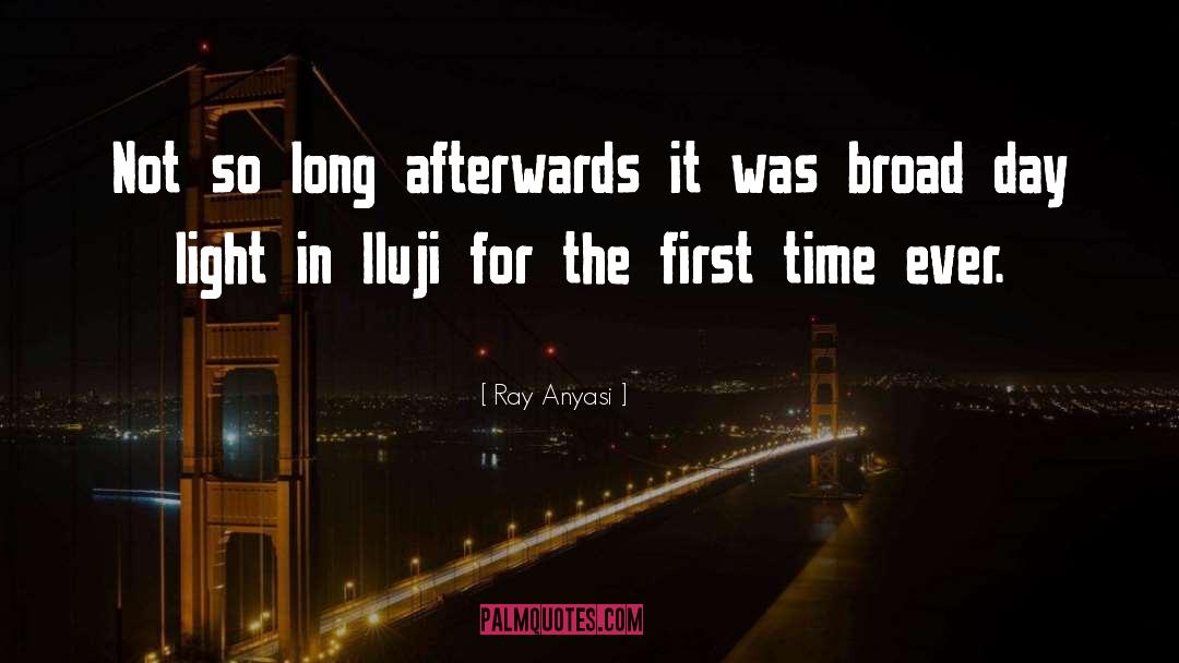 Ray Anyasi Quotes: Not so long afterwards it