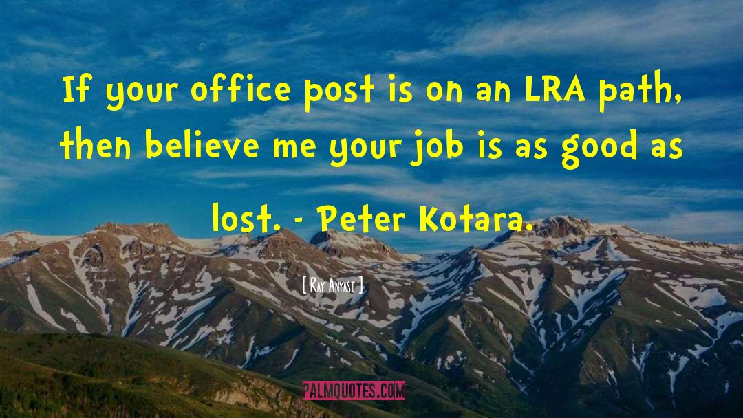Ray Anyasi Quotes: If your office post is