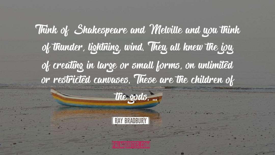 Ray Bradbury Quotes: Think of Shakespeare and Melville