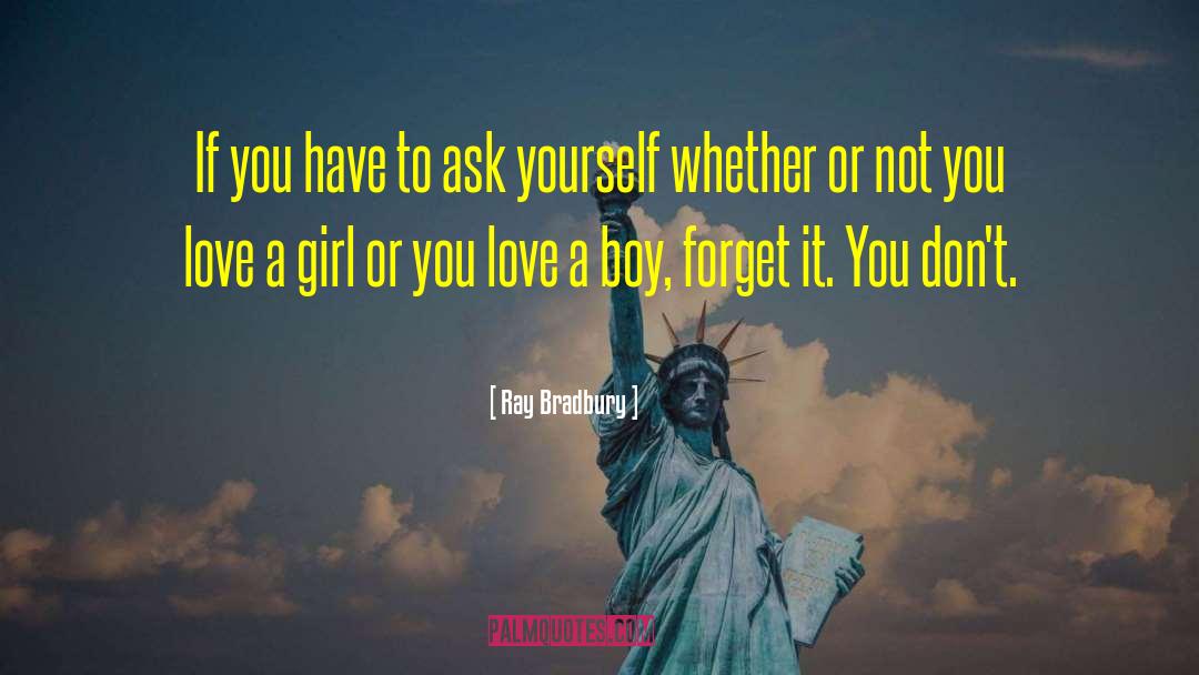 Ray Bradbury Quotes: If you have to ask