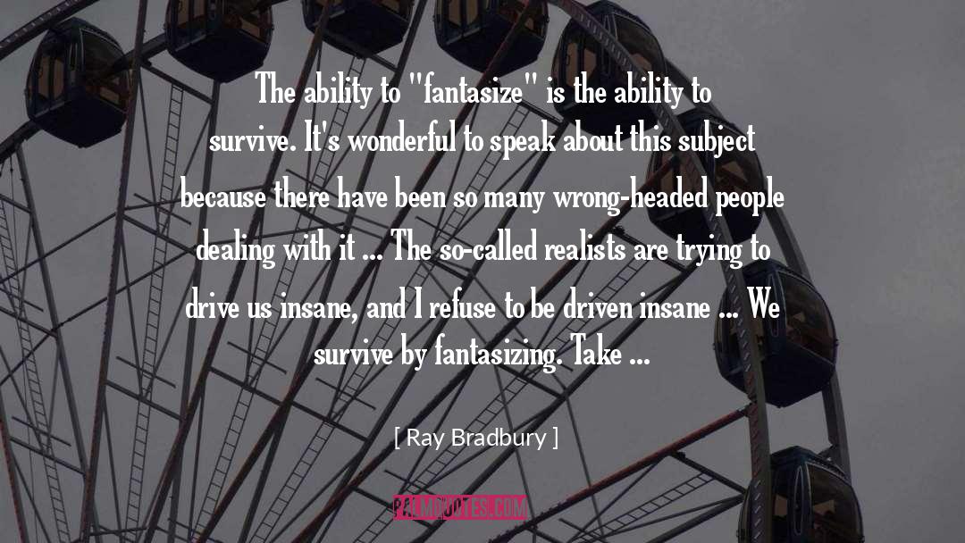 Ray Bradbury Quotes: The ability to 