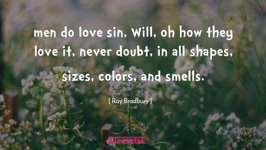 Ray Bradbury Quotes: men do love sin, Will,
