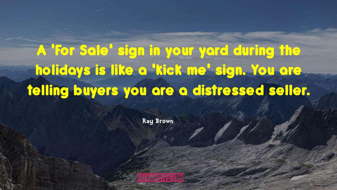 Ray Brown Quotes: A 'For Sale' sign in