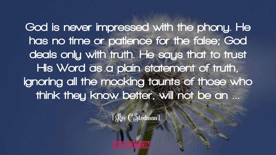 Ray C. Stedman Quotes: God is never impressed with