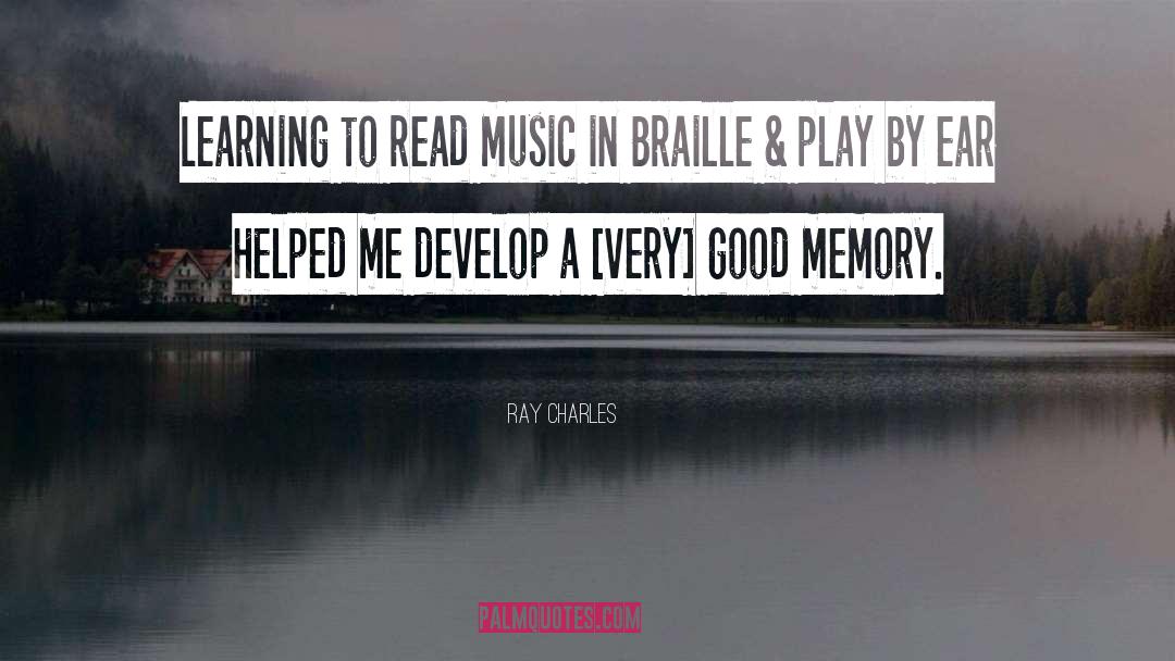 Ray Charles Quotes: Learning to read music in