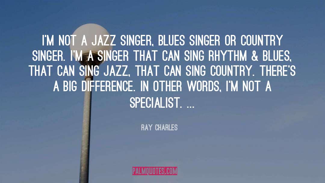 Ray Charles Quotes: I'm not a jazz singer,