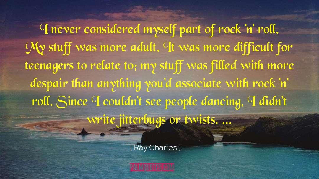 Ray Charles Quotes: I never considered myself part