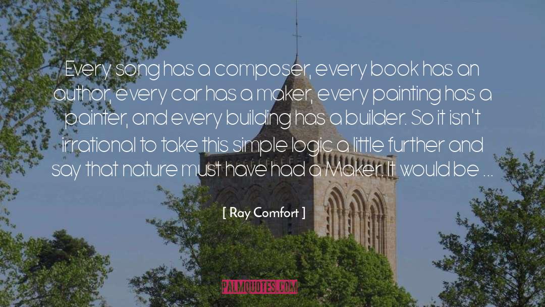 Ray Comfort Quotes: Every song has a composer,