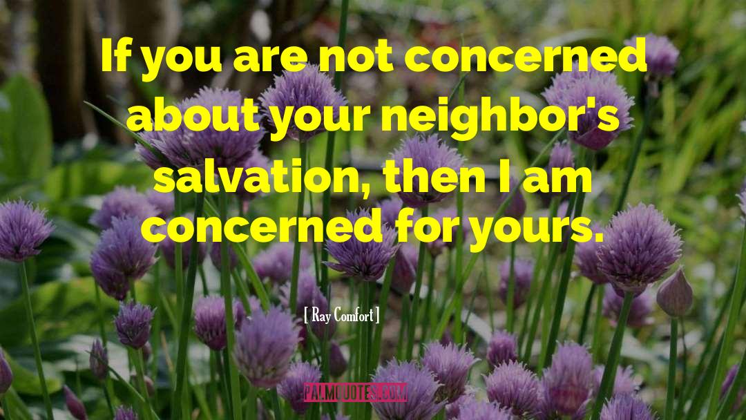 Ray Comfort Quotes: If you are not concerned