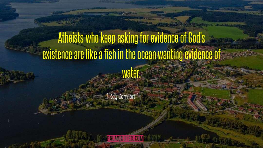 Ray Comfort Quotes: Atheists who keep asking for