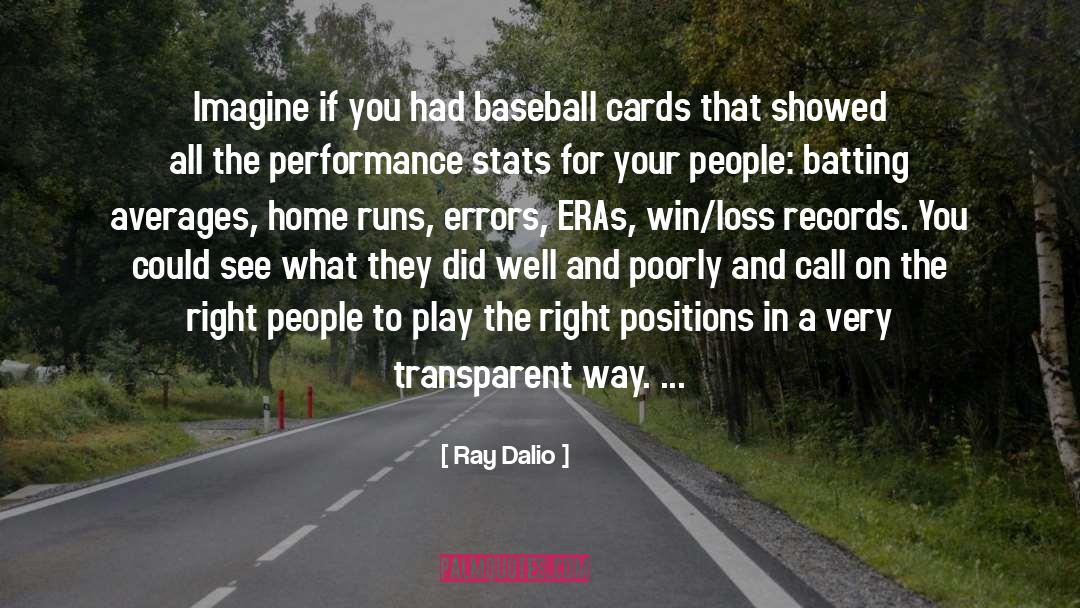Ray Dalio Quotes: Imagine if you had baseball
