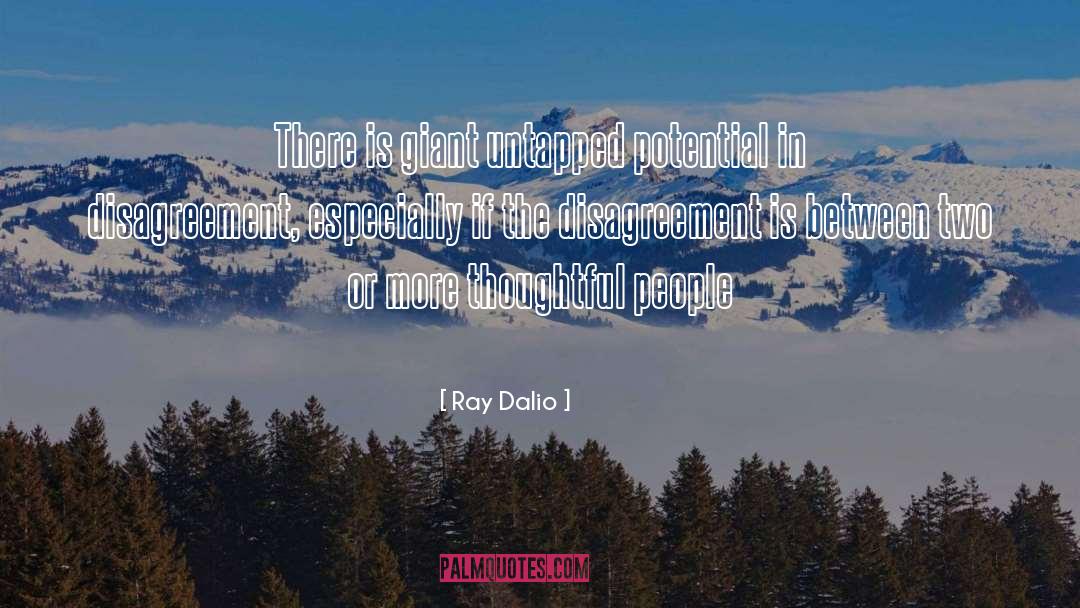 Ray Dalio Quotes: There is giant untapped potential