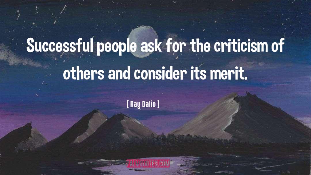 Ray Dalio Quotes: Successful people ask for the