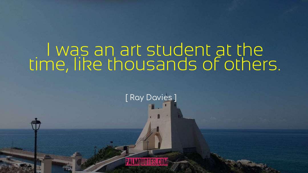 Ray Davies Quotes: I was an art student