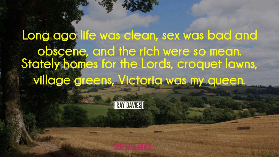 Ray Davies Quotes: Long ago life was clean,