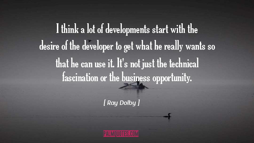 Ray Dolby Quotes: I think a lot of