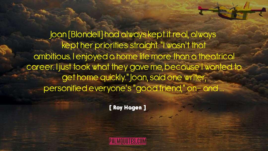 Ray Hagen Quotes: Joan [Blondell] had always kept