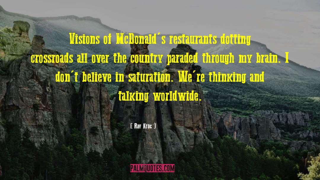 Ray Kroc Quotes: Visions of McDonald's restaurants dotting