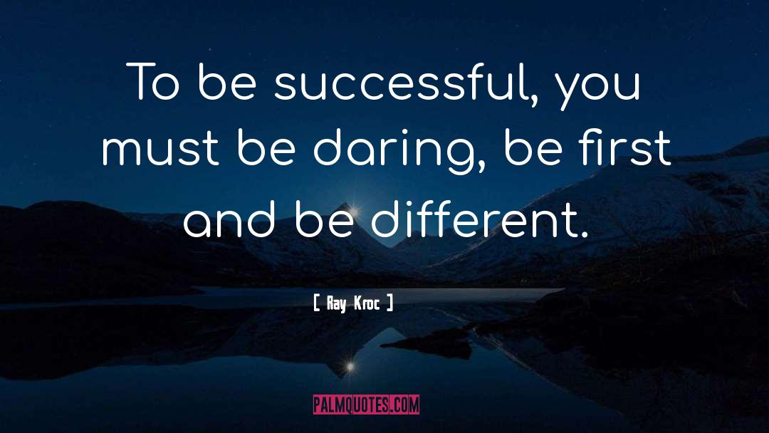 Ray Kroc Quotes: To be successful, you must